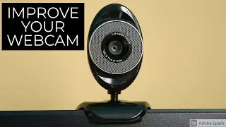 Improve Your WebCam Quality in 15 Minutes!