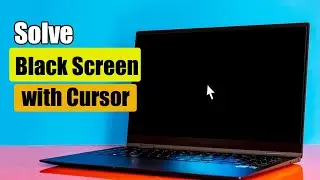 Fix Windows 11 Black Screen With Cursor Solved