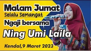 NGAJI MALAM JUMAT BERSAMA USTAZAH CANTIK PINTER LUCU NING UMI LAILA KENDAL 9 MARET 2023