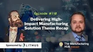 Ep. 111 - [Dave & Vlad] Delivering High Impact Solutions Recap & Hannover Messe 2023