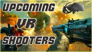 UPCOMING VR SHOOTERS 2020! Most anticipated upcoming VR games! Best VR shooters 2020! Upcoming VR!