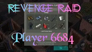 Revenge Raid Player 6684 Last Day on Earth