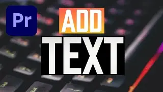 How To Add Text In Premiere Pro