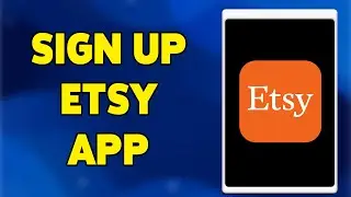 How To Sign Up For Etsy App 2024 | Create/Register Etsy Account