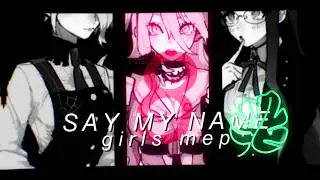 SAY MY NAME // GIRLS MEP [CLOSED 5/9]