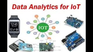 34 Internet of Things -- Introduction to Data Analytics For IoT