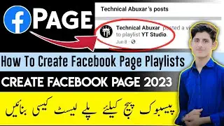 How To Create Facebook Page Playlists / Facebook page kilye Playlist Kaisy Banye / Technical Abuxar