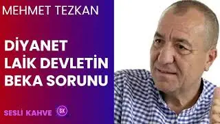 MEHMET TEZKAN  - DİYANET LAİK DEVLETİN BEKA SORUNU   *Köşe Yazısı Dinle