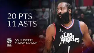 James Harden 20 pts 11 asts vs Nuggets 23/24 season