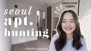 apartment hunting in seoul 🏠 | living in korea EP. 004