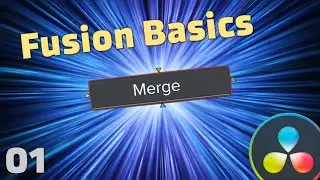 Fusion Basics 01 - Merge Node