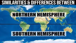 Similarities & Differences b/w Northern & Southern Hemisphere