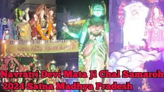Navratri Devi Mata Ji Chal Samaroh 2024 Satna Madhya Pradesh