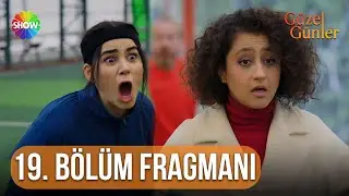 Güzel Günler | 19. Bölüm Fragmanı 