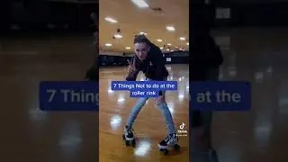 Things not to do when you visit the rollerskating rink! 