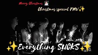 ✨ÉVÉRYTHÍÑG SÚCKS✨ FMV ✨ CHRISTMAS SPECIAL⛄||MERRY CHRISTMAS ARMYs🎄