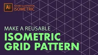 Create a Reusable Isometric Grid Pattern in Illustrator