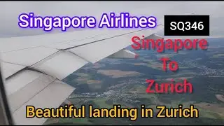 Singapore Airlines SQ346 Beautiful morning landing at Zurich Airport Switzerland