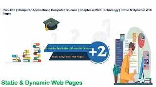 Plus Two | Computer Application | Computer Science |  Static And Dynamic Web Pages