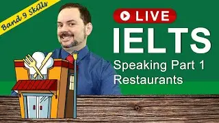 IELTS Live Class - Speaking Part 1 Band 9 on Restaurants GE