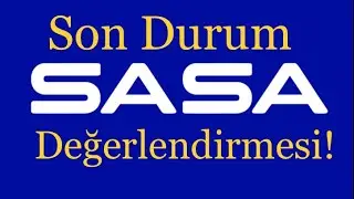 #sasa  SASA SON DURUM DEĞERLENDİRMESİ