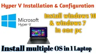 Hyper v installation and configuration step by step || Install windows 10 and windows 7 in one pc