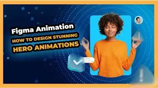 How to Design Stunning Hero Animations with Figma 