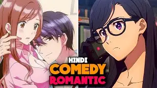 Top 10 Romance/Comedy anime to enjoy in 2023 [ Hindi ]