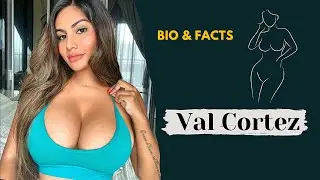 Val Cortez | Gorgeous Plus Size Model | Instagram Star & TikTok | Bio & Facts & Wiki