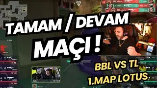 FERİT GÖZÜNDEN BBL VS TL 1.MAP LOTUS | BBL ÖLÜM KALIM MAÇINDA ! VALORANT EMEA STAGE 2