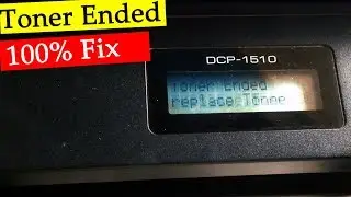 Toner Ended / Replace Toner Fix Brother DCP 1510