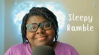 ASMR Fall Asleep to Sleepy Rambles