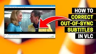 How to Correct Out-of-Sync Subtitles in VLC Media Player