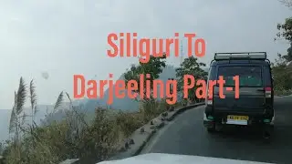 Siliguri to Darjeeling]/DarjeelingTour part 1 /Darjeeling Trip