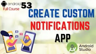 Create Custom Push Notifications in Android Studio | Custom Notifications App in Android