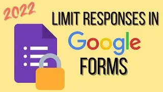 How to Limit Google Form Responses and Close Forms Automatically | Tutorial for Beginners in 2022