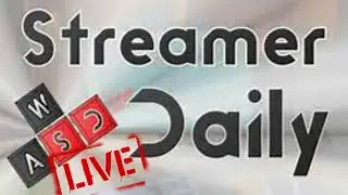 Streamer Daily - First Look - Can We Become A Internet Sensation - Live