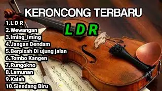 LDR KERONCONG TERBARU  FULL ALBUM GLEERRR