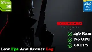 🔧HOW TO FIX HITMAN 3 LAG IN LOW END PC | 4GB RAM 2GB GRAPHIC CARD
