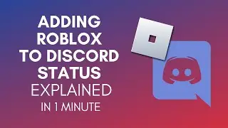 How To Add Roblox To Discord Status In 2024?