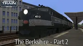 The Berkshire - Part 2 - Boston and Albany - PA - Train Simulator Classic