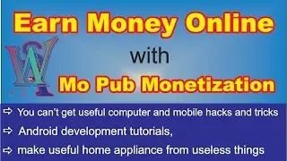 Mobile Monetization Setting up with Mo Pub, ads, Earn Money online- How to Do?