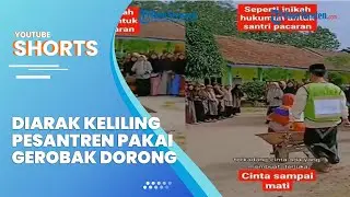 Santri Terciduk Pacaran Diarak Keliling Pesantren Pakai Gerobak Dorong hingga Tertunduk Malu