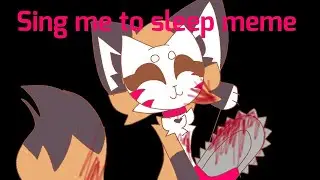 sing me to sleep meme [oc] {foxanne}