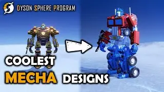 Best Mecha Designs | Dyson Sphere Program | Blueprints