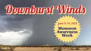 Monsoon Awareness Week: Downburst Winds