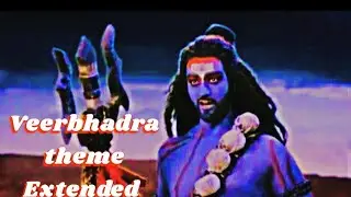 veerbhadra theme ( Extended) from mahakali aant hi Arambh hai