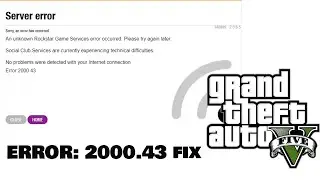 GTA V Server Error 2000.43  Fix