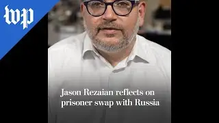 Jason Rezaian reflects on prisoner swap with Russia