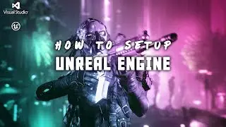 How to download and Install UE4 C++ with Visual Studio